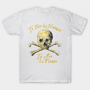 To Arr Is Pirate T-Shirt